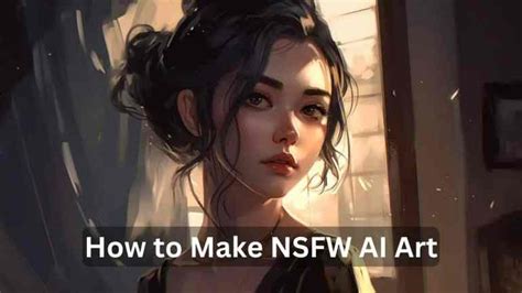 How to Create NSFW AI Art: A Beginner’s Guide (2024)